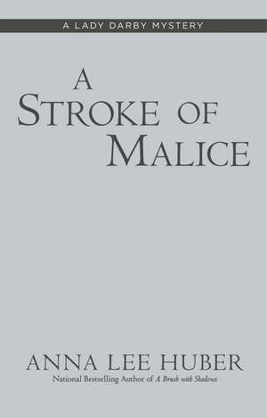 A Stroke of Malice de Anna Lee Huber