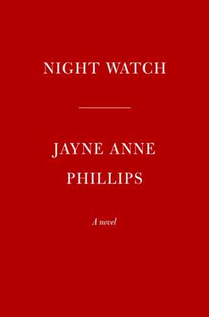 Night Watch (Pulitzer Prize Winner) de Jayne Anne Phillips