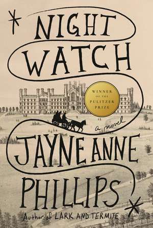 Night Watch de Jayne Anne Phillips