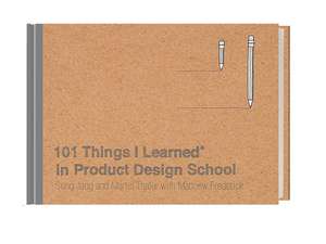 101 Things I Learned(r) in Product Design School de Sung Jang