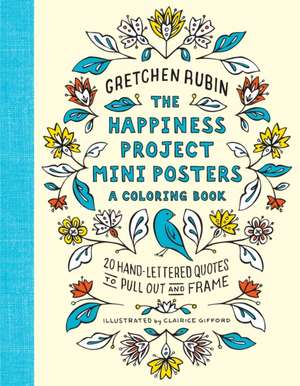 The Happiness Project Mini Posters: A Coloring Book de Gretchen Rubin