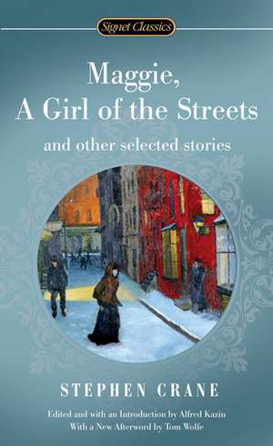 Maggie: A Girl of the Streets and Selected Stories de Stephen Crane