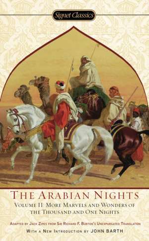 Arabian Nights, Volume II: More Marvels and Wonders of the Thousand and One Nights de John Barth