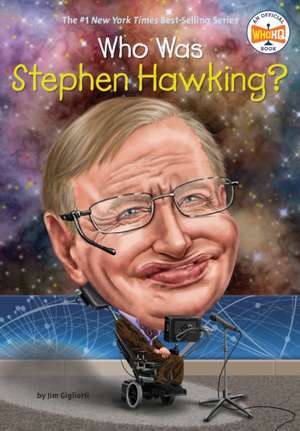 Who Was Stephen Hawking? de Jim Gigliotti