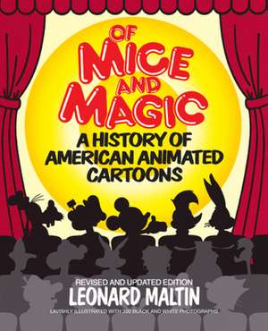 Of Mice and Magic: A History of American Animated Cartoons de Leonard Maltin