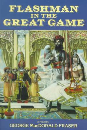 Flashman in the Great Game de George Macdonald Fraser