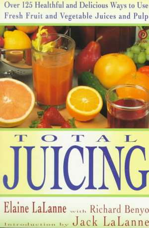 Total Juicing de Elaine Lalanne