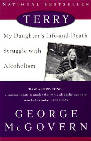 Terry: My Daughter's Life-And-Death Struggle with Alcoholism de George S. McGovern