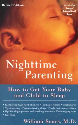 Nighttime Parenting: How to Get Your Baby and Child to Sleep de M. D . Sears, William