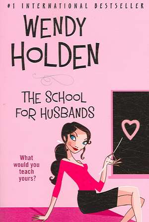 The School for Husbands de Wendy Holden