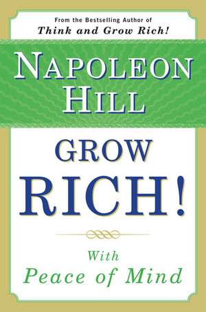 Grow Rich! with Peace of Mind de Napoleon Hill