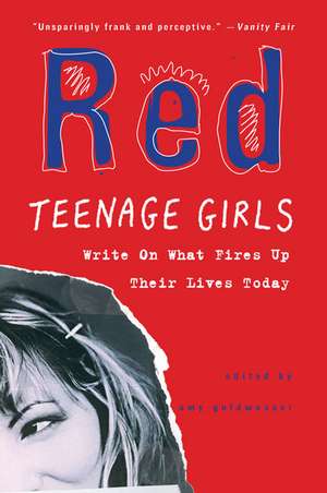 Red: Teenage Girls in America Write on What Fires Up Their Lives Today de Amy Goldwasser