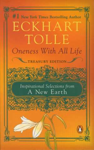 Oneness with All Life: Inspirational Selections from a New Earth, Treasury Edition de Eckhart Tolle