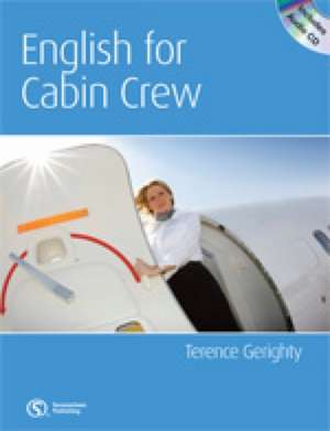 Gerighty, T: English for Cabin Crew de Terence Gerighty