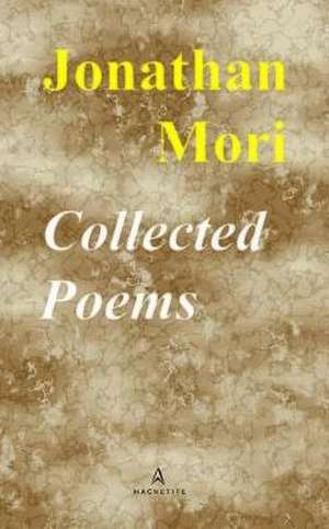 Collected Poems de Jonathan Mori