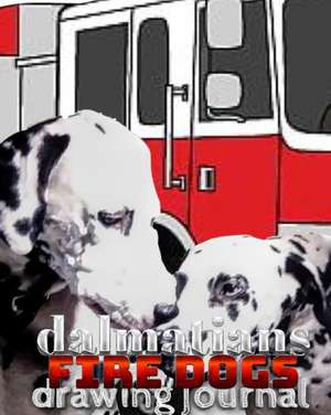 Dalmatian fire dogs children's and adults coloring book creative journal de Michael Huhn