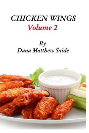 Chicken Wings Volume 2 de Dana Saide