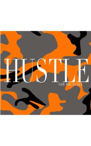 Hustle camouflage Sir Michael Artist creative Journal de Michael Huhn