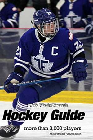 (Past Edition) Who's Who in Women's Hockey Guide 2020 de Richard Scott