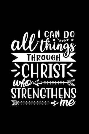 I Can Do All Things Through Christ Who Strengthens Me de Joyful Creations