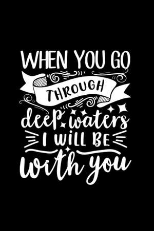 When You Go Through Deep Waters, I Will Be With You de Joyful Creations