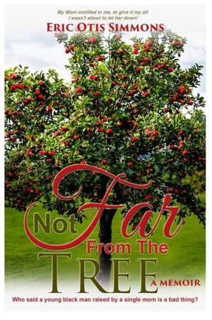 Not Far From The Tree de Eric Otis Simmons