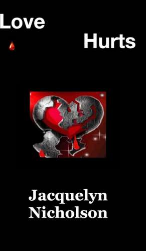 Love Hurts de Jacquelyn Nicholson
