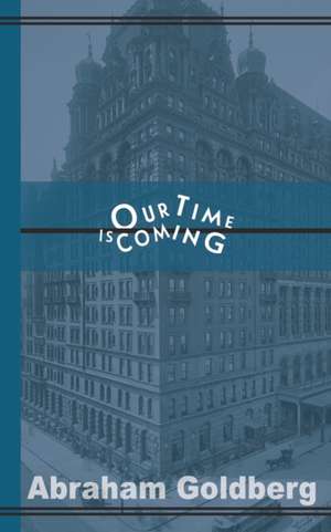 Our Time Is Coming de Abraham Goldberg