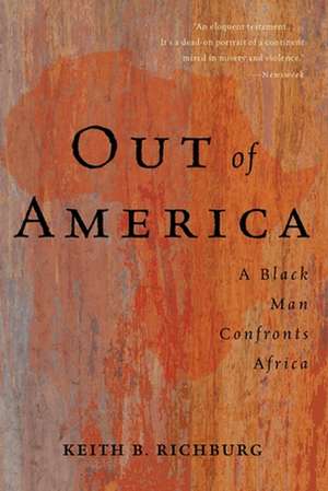 Out Of America: A Black Man Confronts Africa de Keith B. Richburg