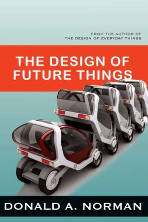 The Design of Future Things de Don Norman