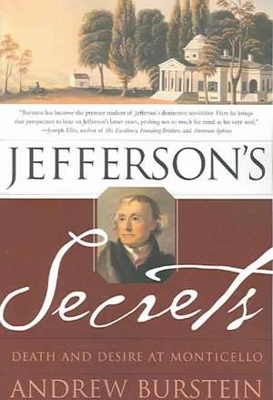 Jefferson's Secrets: Death and Desire at Monticello de Andrew Burstein