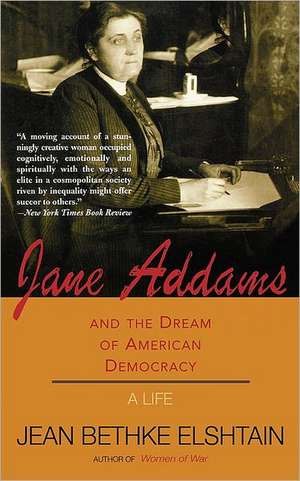 Jane Addams And The Dream Of American Democracy de Jean Bethke Elshtain