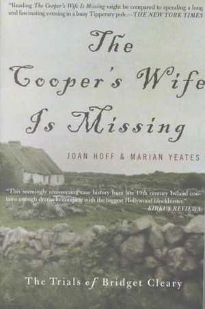 The Cooper's Wife Is Missing: The Trials Of Bridget Cleary de Joan Hoff