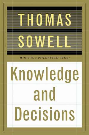 Knowledge And Decisions de Thomas Sowell