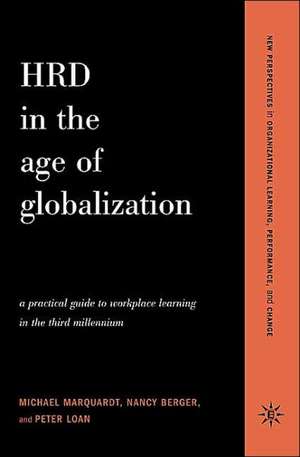 HRD in the Age of Globalization: A Practical Guide To Workplace Learning In The Third Millennium de Michael Marquardt