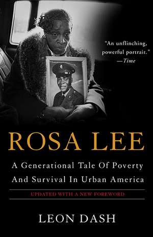 Rosa Lee: A Generational Tale Of Poverty And Survival In Urban America de Leon Dash