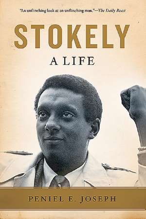 Stokely: A Life de Peniel E. Joseph