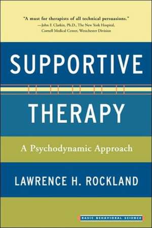 Supportive Therapy: A Psychodynamic Approach de Lawrence H. Rockland