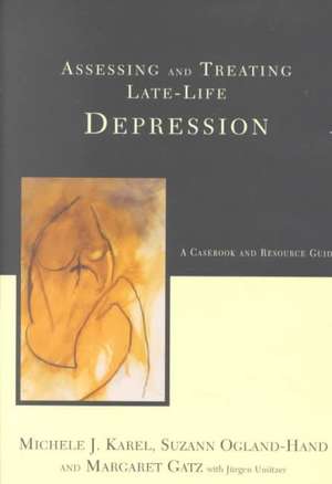 Assessing And Treating Late-life Depression: A Casebook And Resource Guide de Michele J. Karel