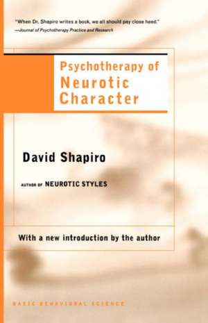 Psychotherapy Of Neurotic Character de David Shapiro