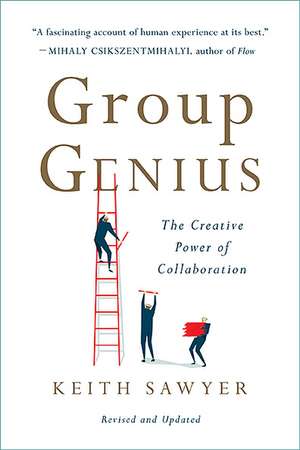 Group Genius: The Creative Power of Collaboration de Keith Sawyer