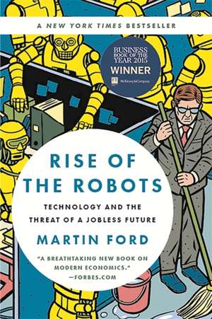 Rise of the Robots: Technology and the Threat of a Jobless Future de Martin Ford