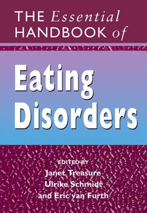 The Essential Handbook of Eating Disorders de J Treasure