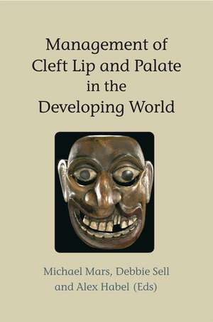 Management of Cleft Lip and Palate in the Developing World de M Mars