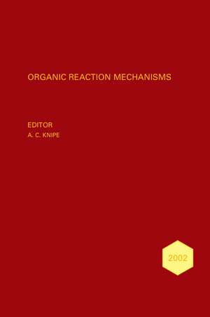 Organic Reaction Mechanisms 2002 de AC Knipe