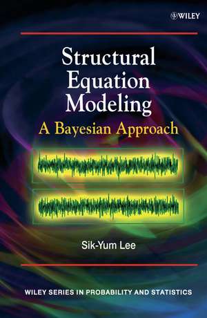 Structural Equation Modeling: A Bayesian Approach de Sik–Yum Lee