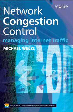 Network Congestion Control – Managing Internet Traffic de M Welzl