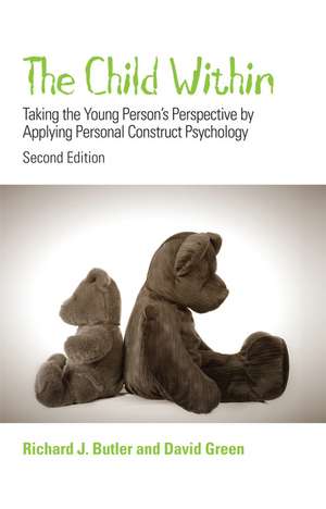 The Child Within – Taking the Young Person′s Perspective by Applying Personal Construct Psychology 2e de RJ Butler