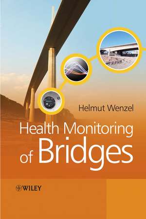 Health Monitoring of Bridges de H Wenzel