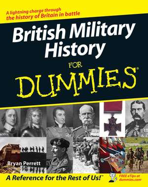 British Military History For Dummies de B Perrett